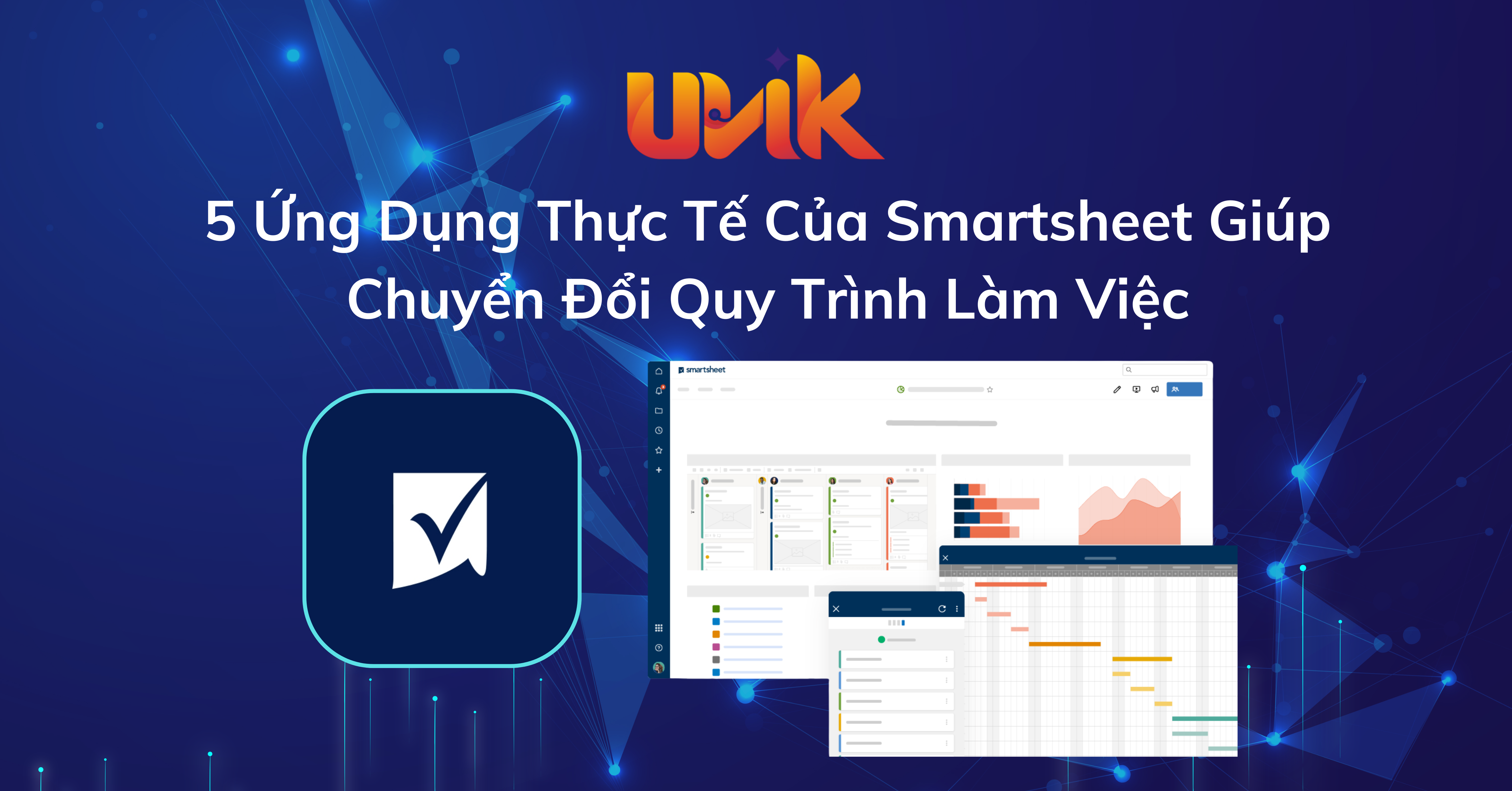 5 Ứng Dụng Thực Tế Của Smartsheet Giúp Chuyển Đổi Quy Trình Làm Việc