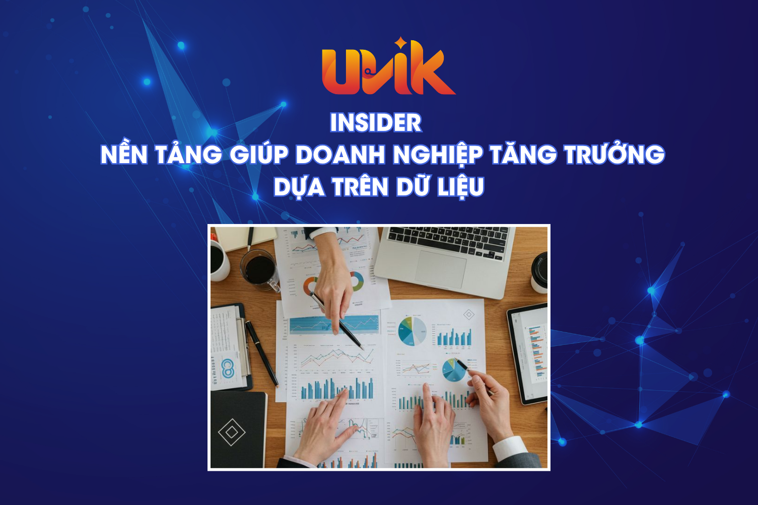 Insider - Nền tảng giúp doanh nghiệp tăng trưởng dựa trên dữ liệu