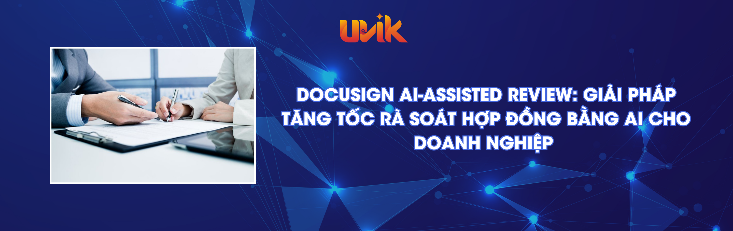 Docusign AI-Assisted Review: Giải pháp tăng tốc rà soát hợp đồng bằng AI cho doanh nghiệp