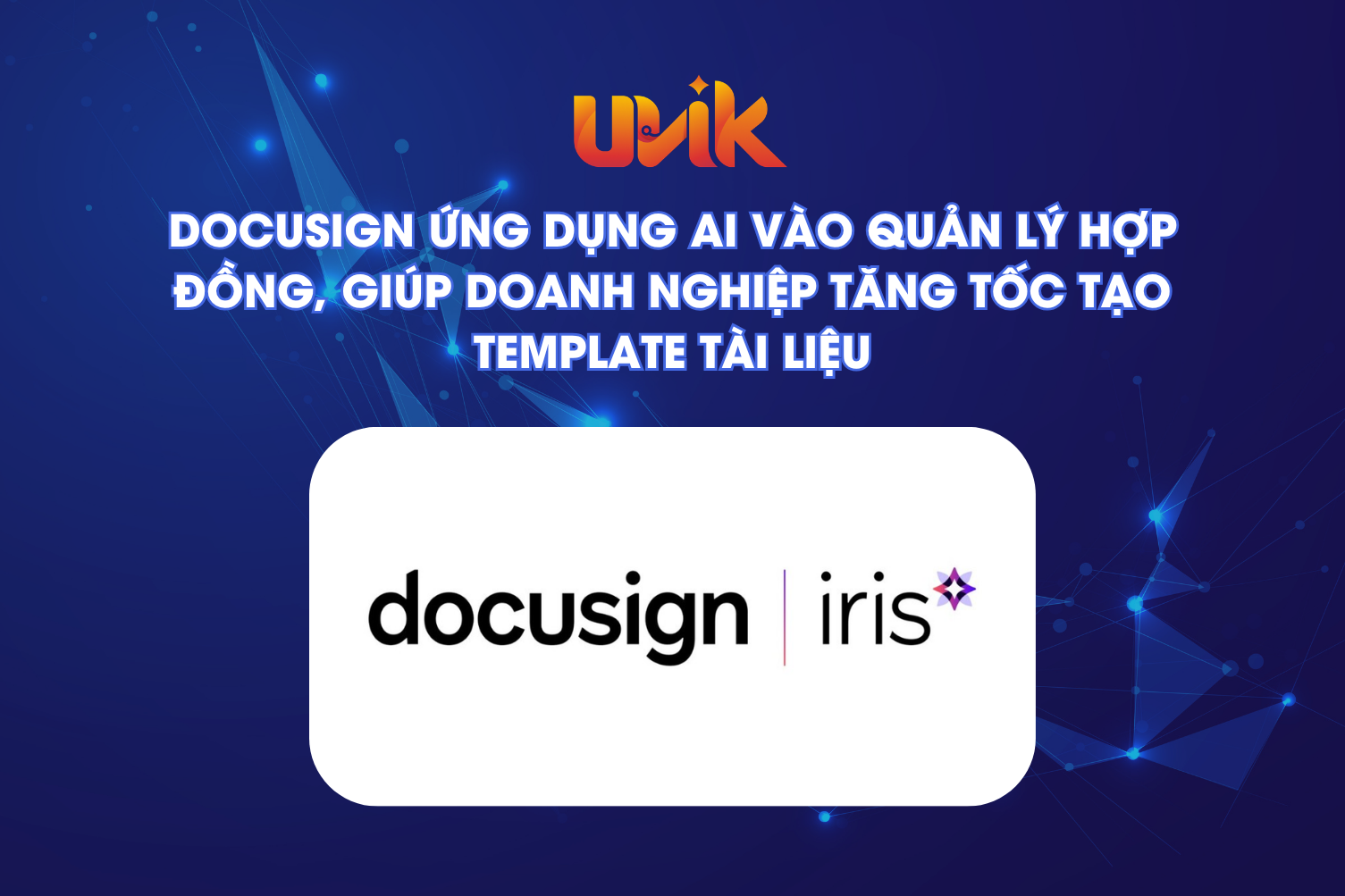 Docusign ứng dụng AI vào quản lý hợp đồng, giúp doanh nghiệp tăng tốc tạo template tài liệu