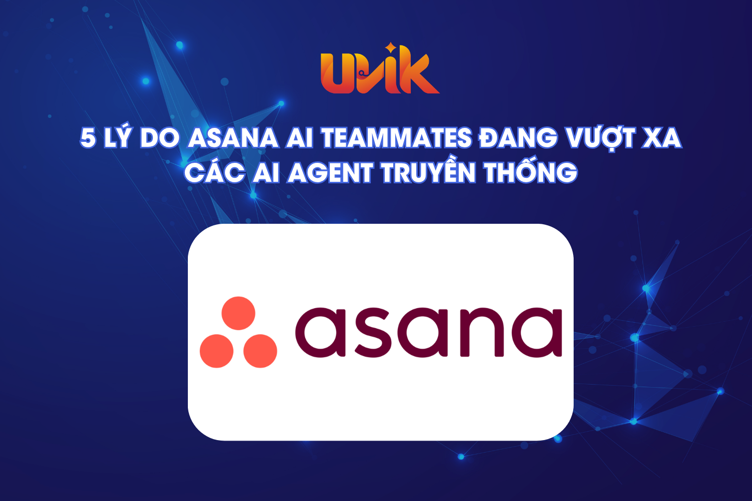 5 lý do Asana AI Teammates đang vượt xa các AI agent truyền thống